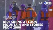 Kids Skiing at Loon Mountain and Stories from 2000