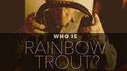 Who Is Rainbow Trout?