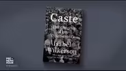 ‘Caste' author Isabel Wilkerson on race, class hierarchy