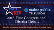 Your Vote 2018 1st District Congressional Debate