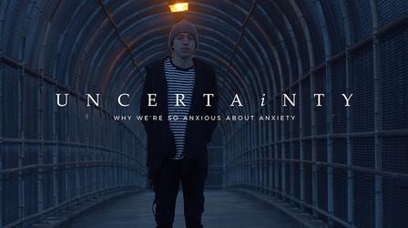 Video thumbnail: Uncertainty: Why We're So Anxious About Anxiety Uncertainty: Why We're So Anxious About Anxiety