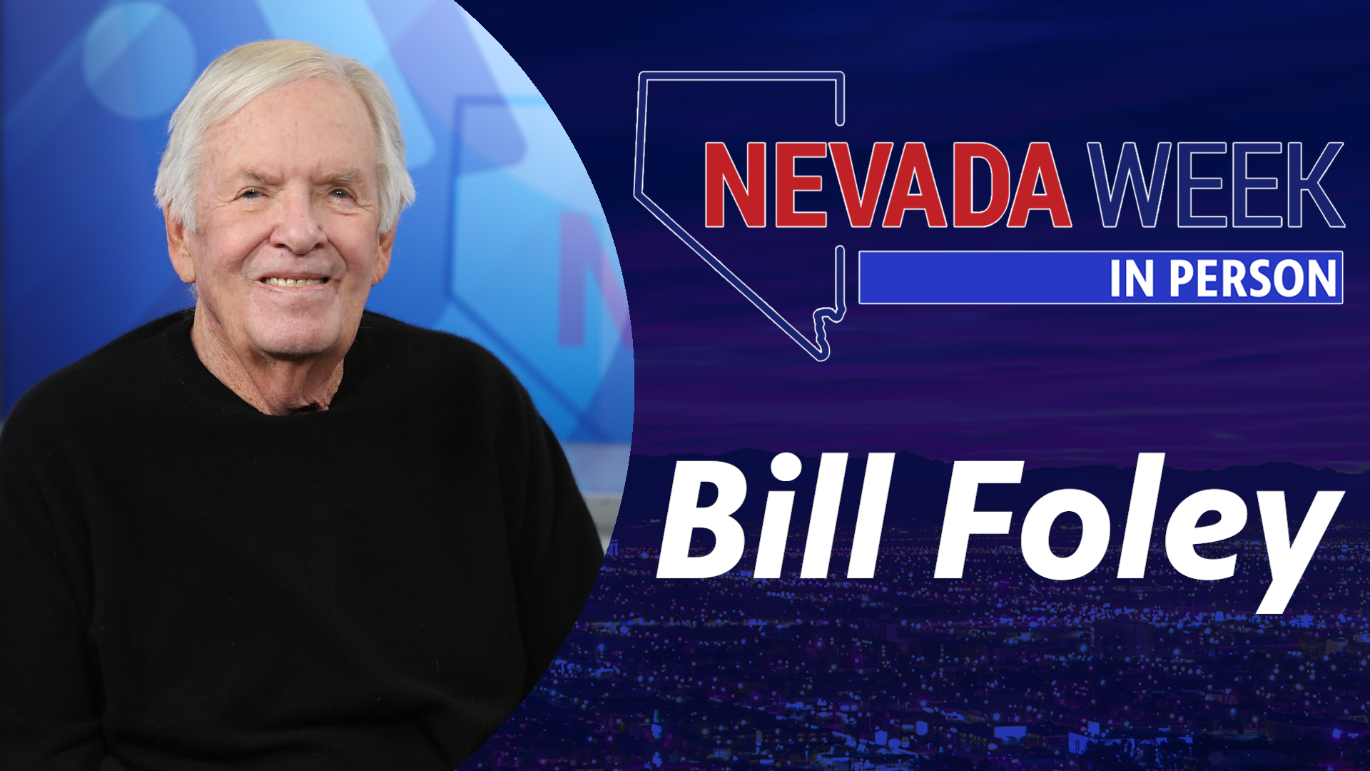 Nevada Week In Person | 	Bill Foley