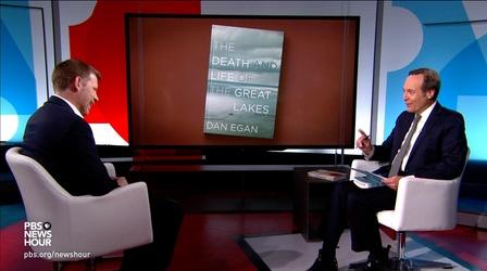 Video thumbnail: PBS NewsHour ‘Great Lakes’ author Dan Egan answers your questions