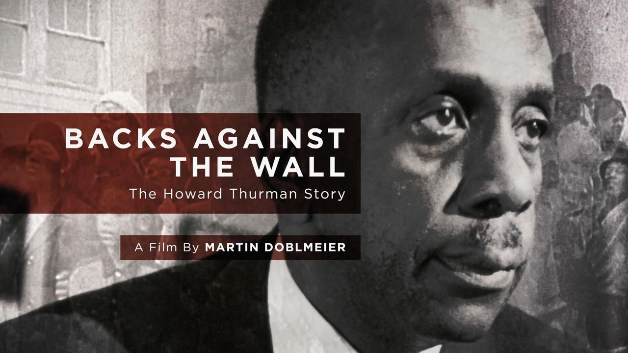 Backs Against The Wall: The Howard Thurman Story