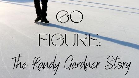 Video thumbnail: Go Figure: The Randy Gardner Story Go Figure: The Randy Gardner Story