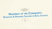 Recruiting and Retaining Teachers in Rural Schools