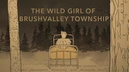 The Wild Girl of Brushvalley Township