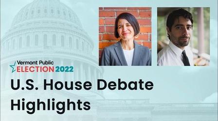 Video thumbnail: Vermont Public Specials Debate Highlights - U.S. House