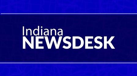 Video thumbnail: Indiana Newsdesk Indiana Newsdesk, Episode 1044, 05/12/2023