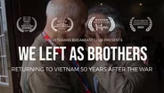 We Left As Brothers: Returning To Vietnam 50 Years After The War