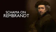 Schama on Rembrandt: Masterpieces of the Late Years