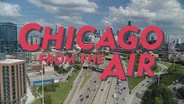 New WTTW Special ‘Chicago from the Air’ Premieres Thursday