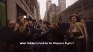The Legacy of Betty Ford: Part 3 - What Did Betty Ford Do for Women's Rights?