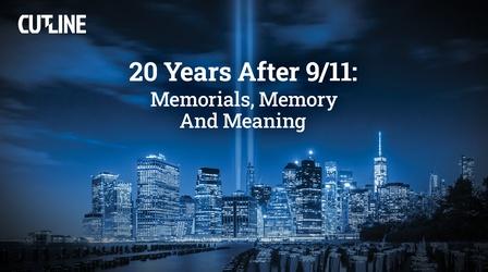 Video thumbnail: CUTLINE 20 Years After 9/11: Memorials, Memory and Meaning