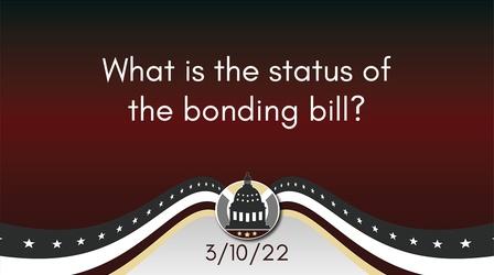 Video thumbnail: Your Legislators What is the status of the bonding bill?