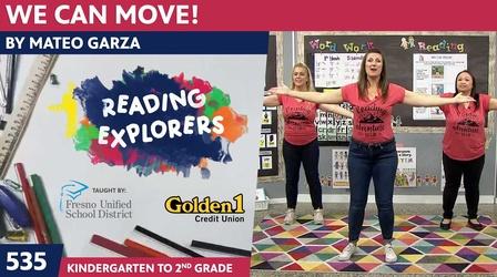 Video thumbnail: Reading Explorers K-2-535: We Can Move! by Mateo Garza