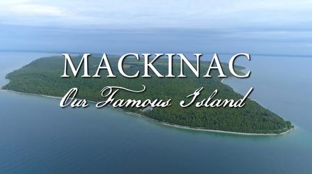 Video thumbnail: DPTV Documentaries Mackinac - Our Famous Island