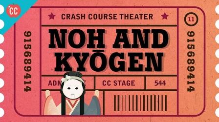 Video thumbnail: Crash Course Theater Just Say Noh. But Also Say Kyogen