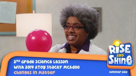 Video thumbnail: Rise and Shine Science Stacey McAdoo Changes in Matter
