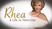 Rhea: A Life in Television