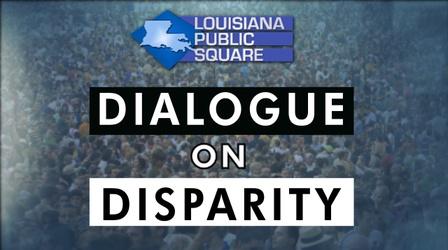 Video thumbnail: Louisiana Public Square Dialogue on Disparity | September 2020
