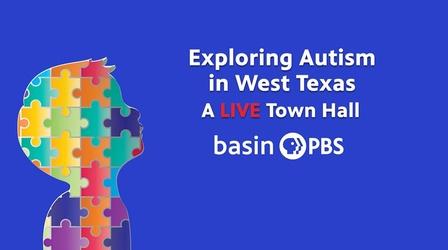 Video thumbnail: Basin PBS Exploring Autism in West Texas - A Live Town Hall