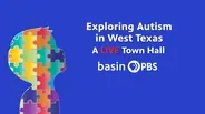 Exploring Autism in West Texas - A Live Town Hall