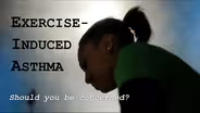 Exercise- Induced Asthma: Should you be concerned?