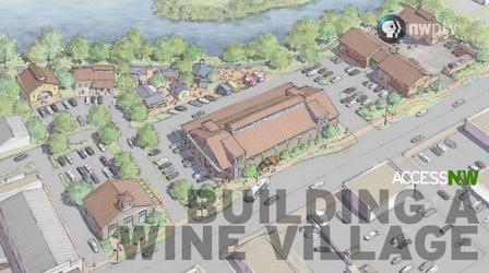 Video thumbnail: Access Northwest  Building a Wine Village