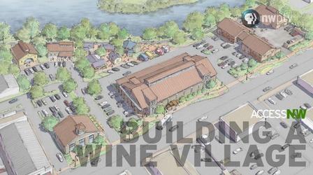 Video thumbnail: Access Northwest Building a Wine Village