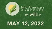 May 12, 2022 - Mid-American Gardener