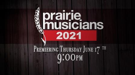 Video thumbnail: Prairie Musicians Prairie Musicians 2021 Teaser