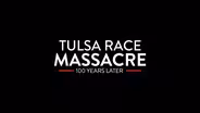 Tulsa Race Massacre: 100 Years Later