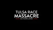 Tulsa Race Massacre: 100 Years Later