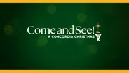 Trailer | CSCC | Come and See! A Concordia Christmas