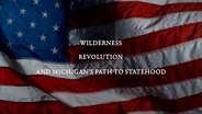 Frontier to Freedom: Michigan's Origin Story