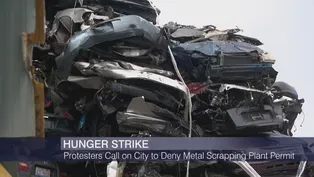 Hunger Strike Protests Southeast Side Metal-Scrapping Plant