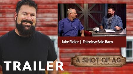 Video thumbnail: A Shot of AG E1: S02 E01: Jake Fidler | Fairview Sale Barn | Trailer