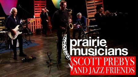 Video thumbnail: Prairie Musicians Scott Prebys and Jazz Friends