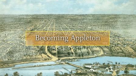 Video thumbnail: Wisconsin Hometown Stories Becoming Appleton