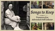 Songs to Keep: Treasures of an Adirondack Folk Collector