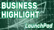 Business Highlight: LaunchPad Incubation