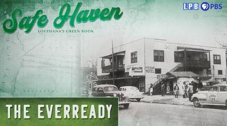 Video thumbnail: Louisiana Public Broadcasting Presents The Everready | Safe Haven: Louisiana's Green Book