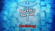 Doctors On Call -  Cardiology