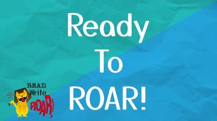 Video thumbnail: Read, Write, ROAR! Expanding on Reading