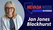 Nevada Week In Person | 	Jan Jones Blackhurst