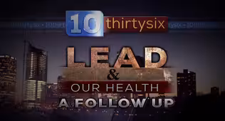 10thirtysix #207, April 2018: Lead and Our Health Followup