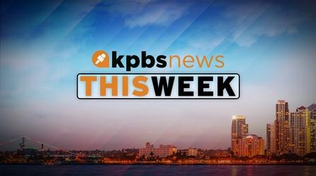 Video thumbnail: KPBS Evening Edition KPBS News This Week, Friday, May 26, 2023