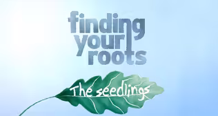 Finding Your Roots: The Seedlings Trailer