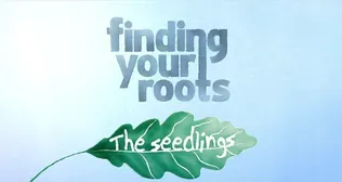 Finding Your Roots: The Seedlings Trailer